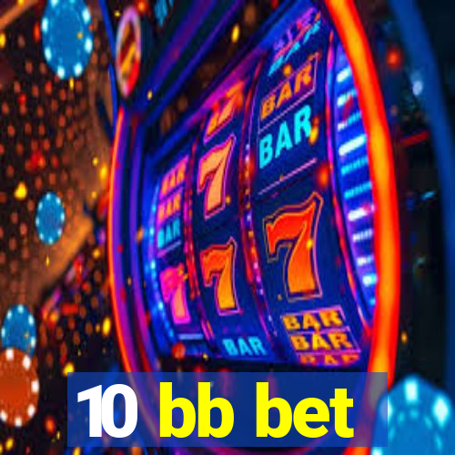 10 bb bet